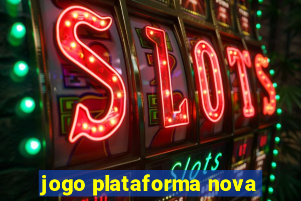 jogo plataforma nova