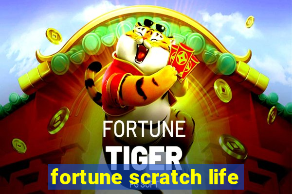 fortune scratch life