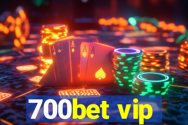 700bet vip