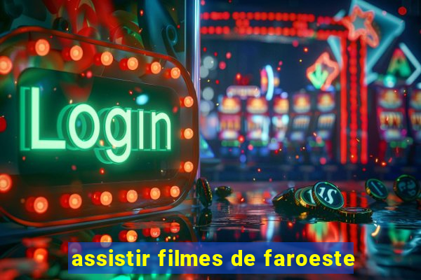 assistir filmes de faroeste