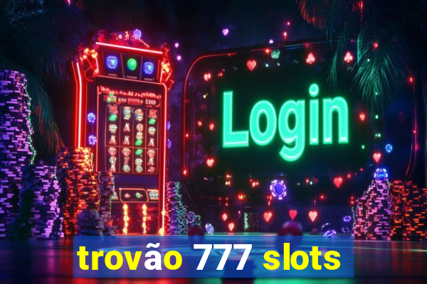 trovão 777 slots