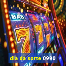 dia da sorte 0990