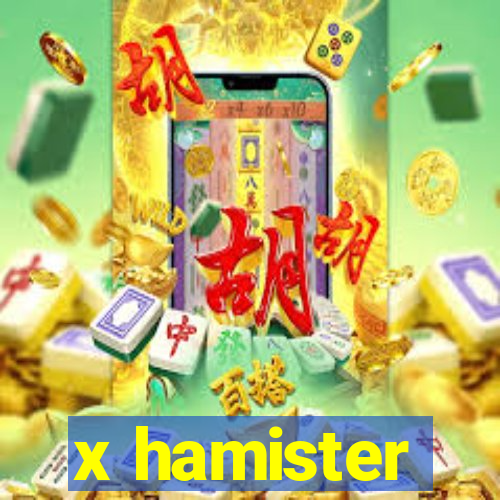 x hamister