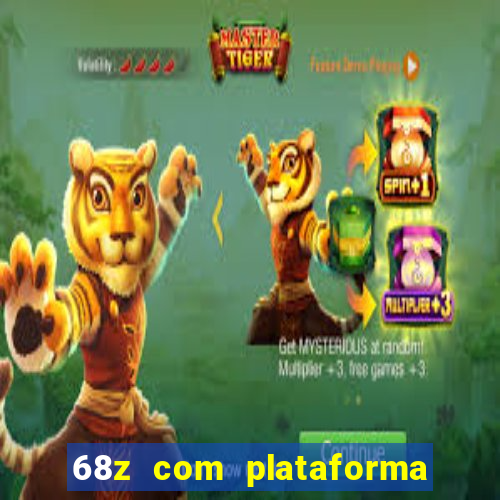 68z com plataforma de jogos