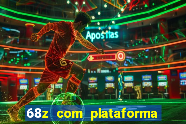 68z com plataforma de jogos