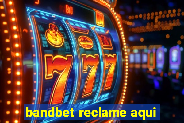 bandbet reclame aqui