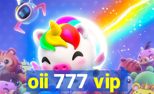 oii 777 vip