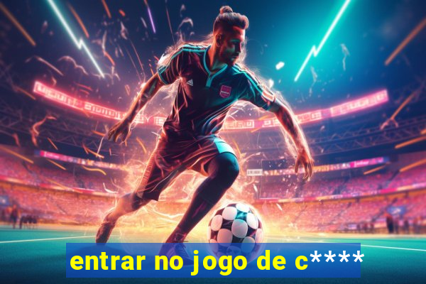 entrar no jogo de c****