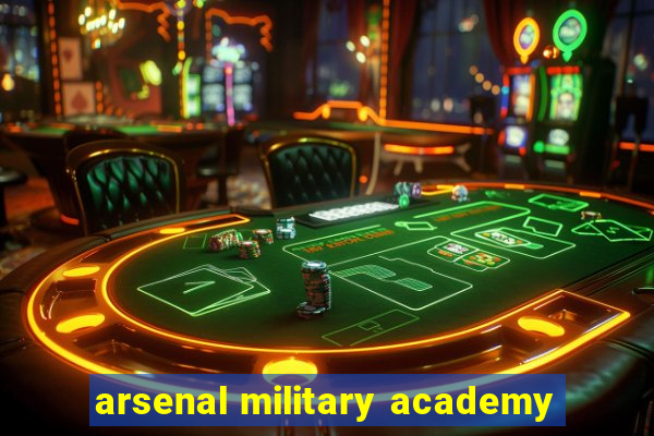 arsenal military academy