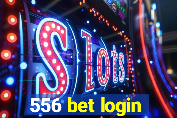 556 bet login