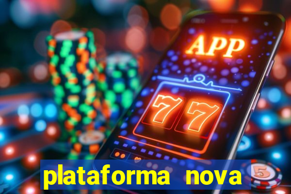 plataforma nova pagando cassino