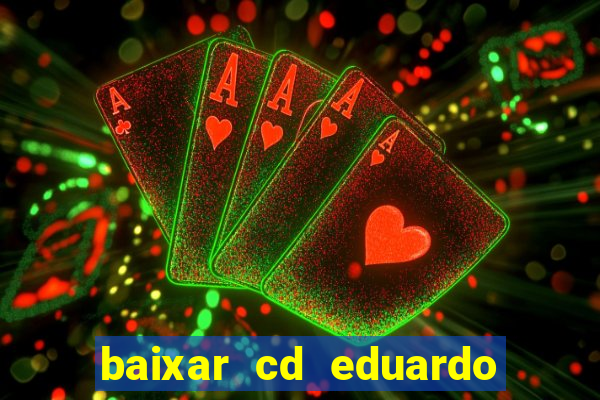 baixar cd eduardo costa 2023