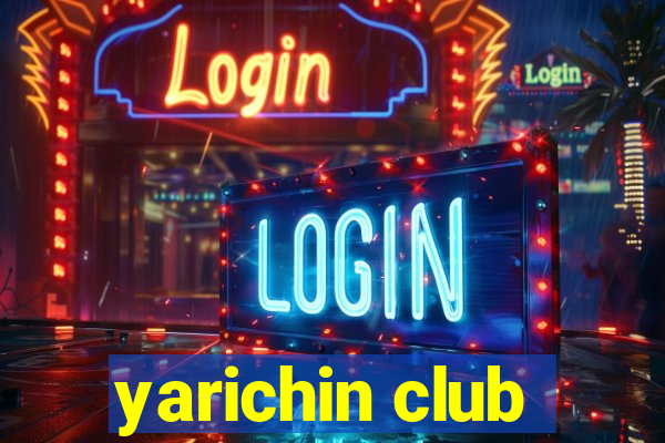 yarichin club