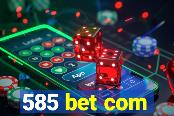 585 bet com