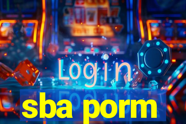 sba porm