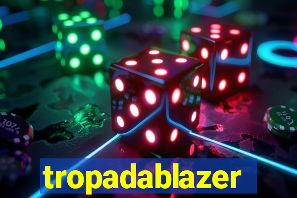 tropadablazer