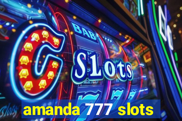 amanda 777 slots