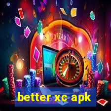 better xc apk