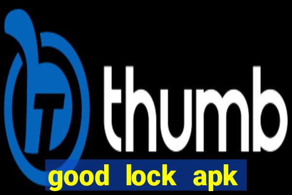 good lock apk android 13