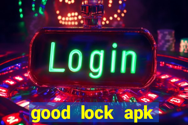 good lock apk android 13