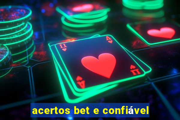 acertos bet e confiável