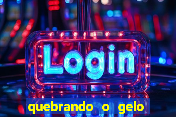 quebrando o gelo ler online