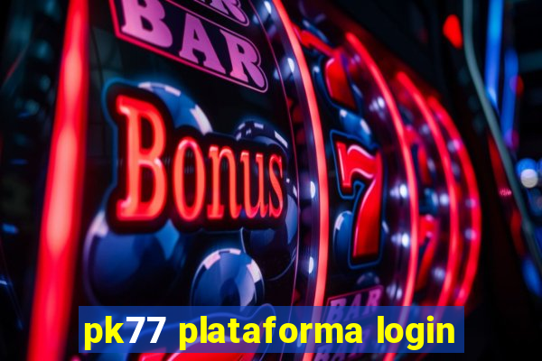 pk77 plataforma login