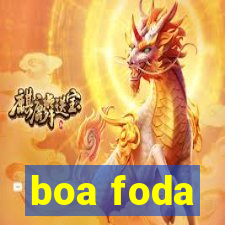 boa foda