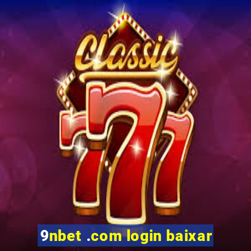 9nbet .com login baixar