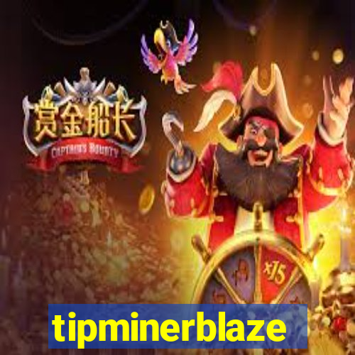 tipminerblaze