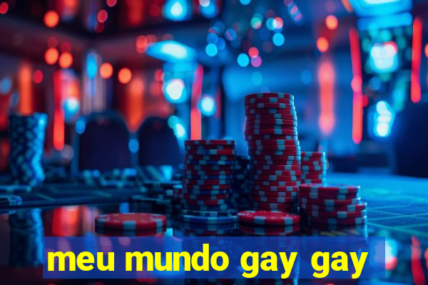 meu mundo gay gay