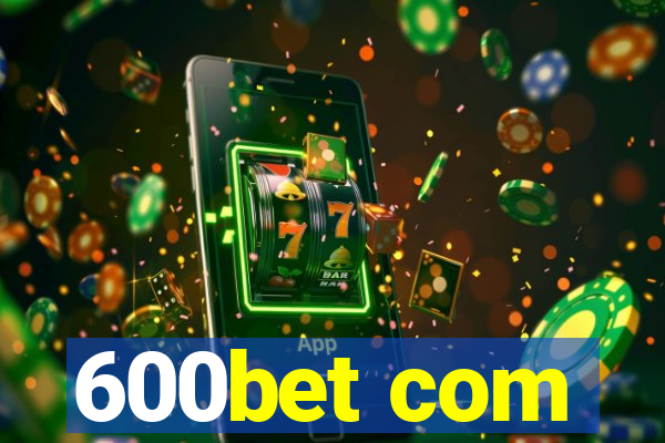 600bet com