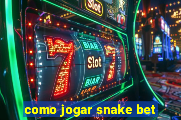 como jogar snake bet