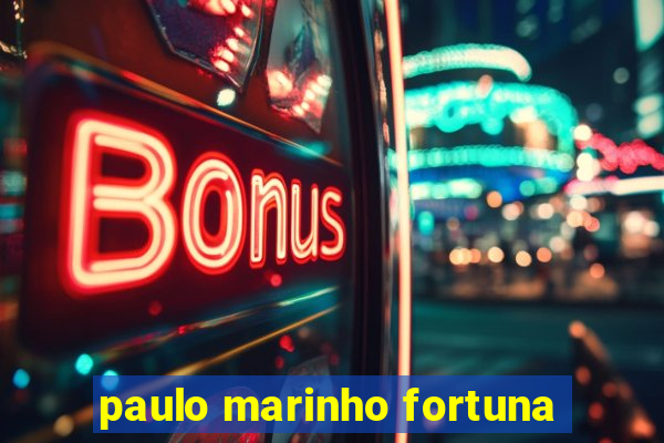 paulo marinho fortuna