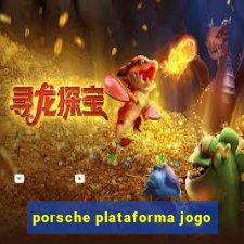 porsche plataforma jogo