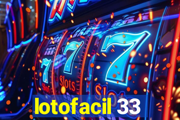 lotofacil 33