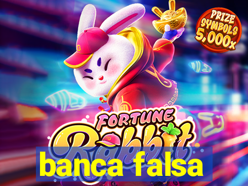 banca falsa