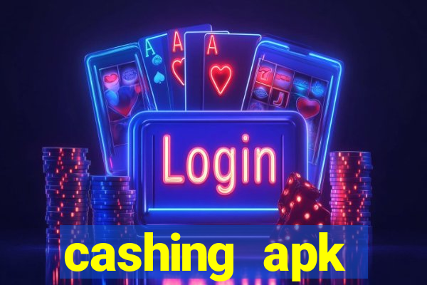 cashing apk dinheiro infinito