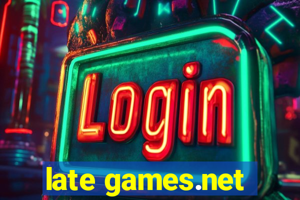 late games.net