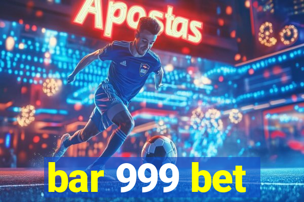 bar 999 bet