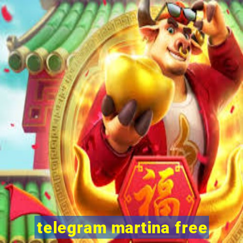 telegram martina free