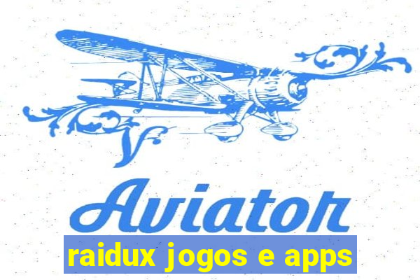 raidux jogos e apps