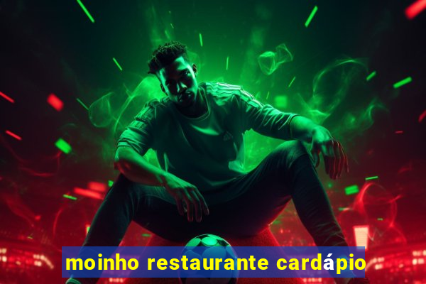 moinho restaurante cardápio