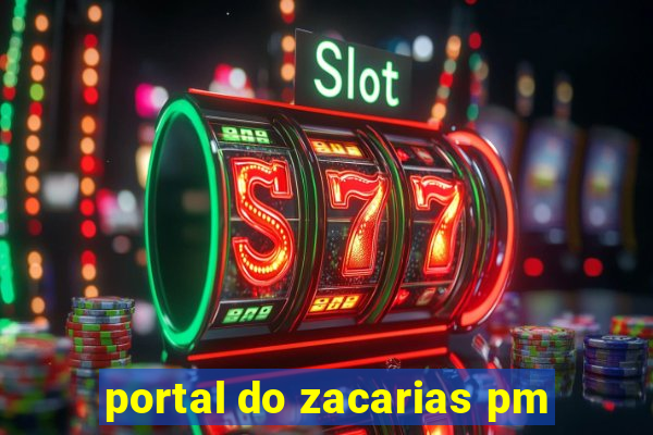 portal do zacarias pm