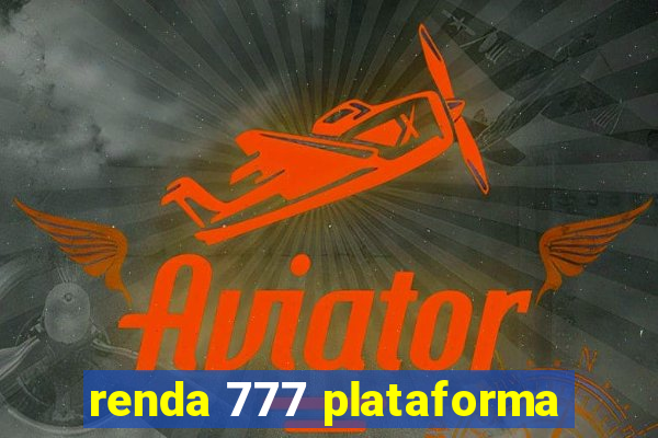 renda 777 plataforma