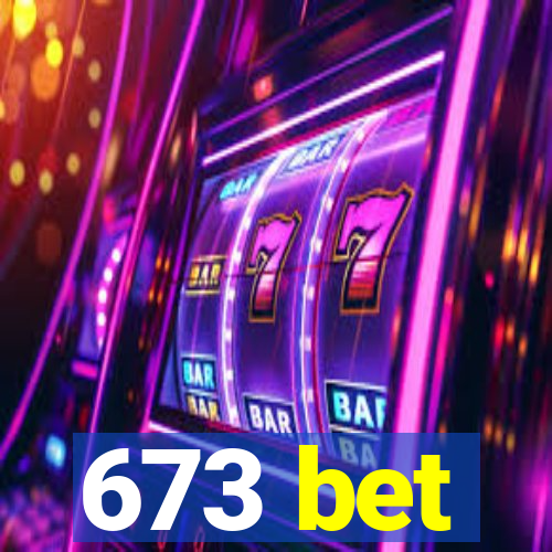 673 bet