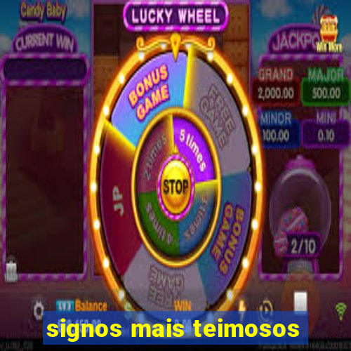 signos mais teimosos