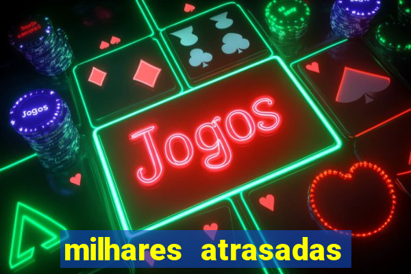 milhares atrasadas na federal