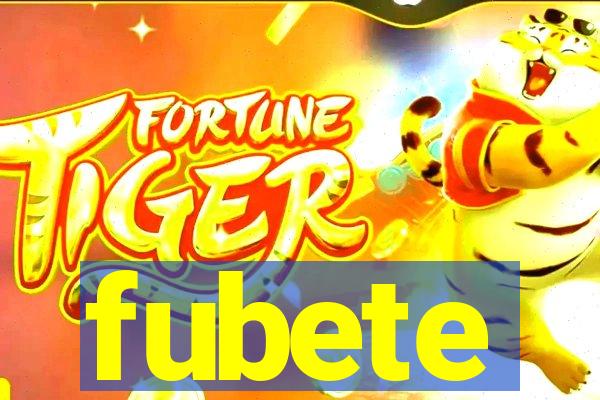 fubete