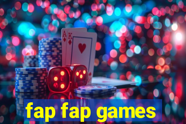 fap fap games